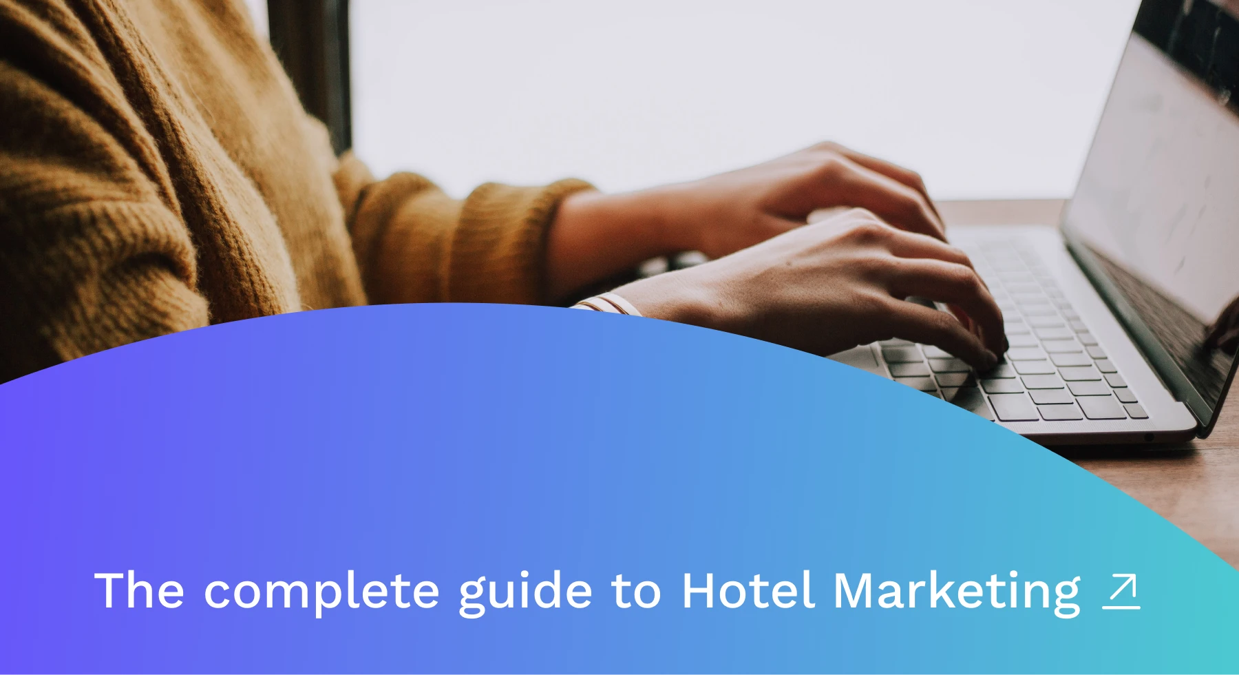 Blog post — hotel marketing in 2023_ the complete guide